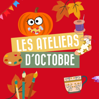 Les ateliers d'octobre