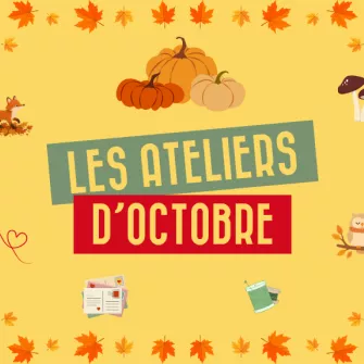 affiche de présentation des ateliers d'octobre